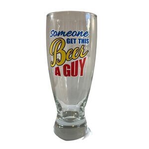 "Somebody Get This Beer A Guy" Pilsner Glass Mug